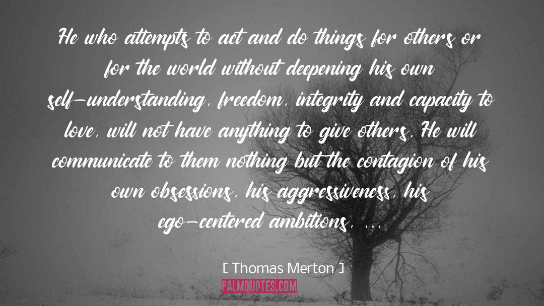 Aggressiveness quotes by Thomas Merton