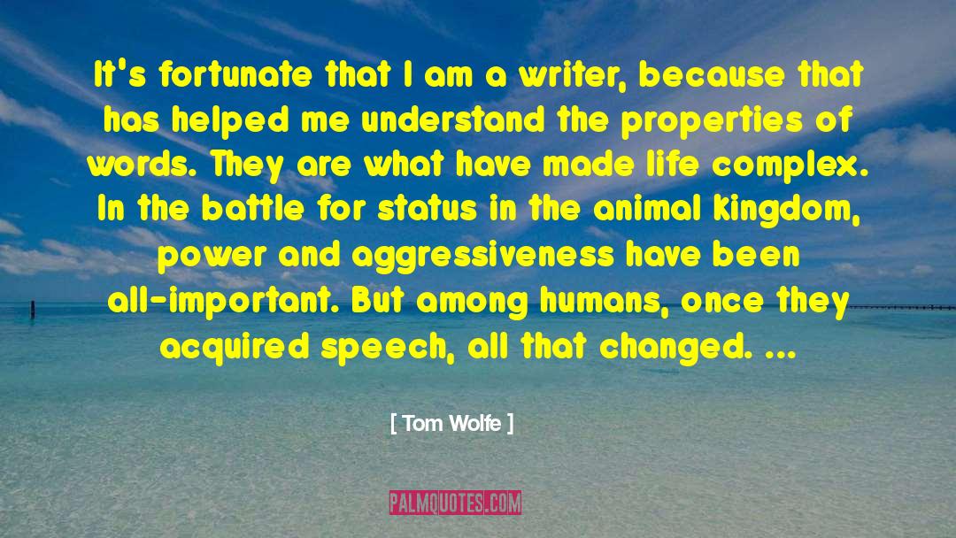 Aggressiveness quotes by Tom Wolfe