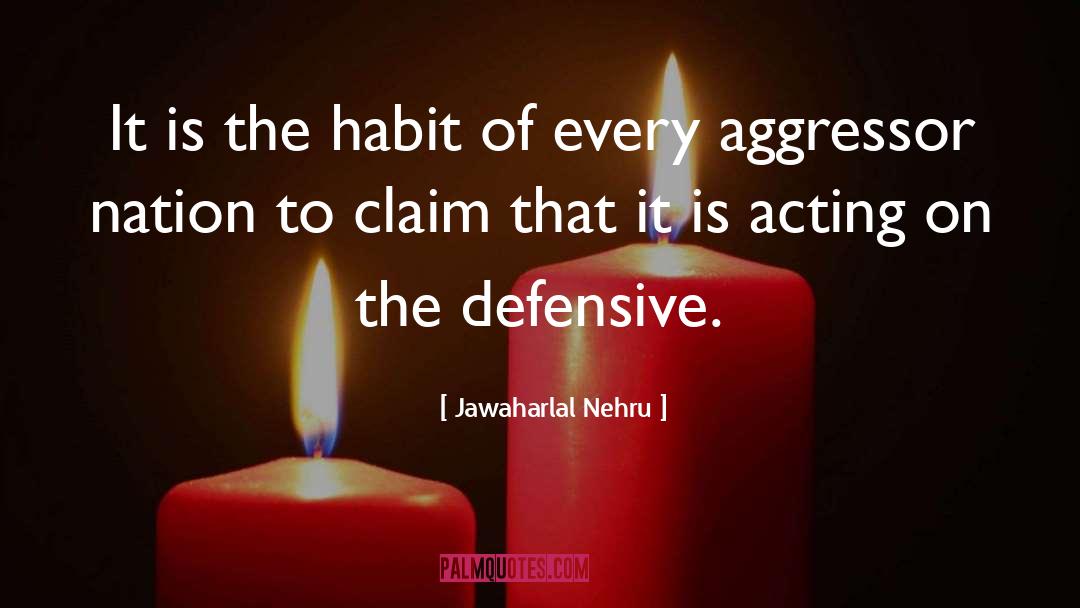 Aggressor quotes by Jawaharlal Nehru