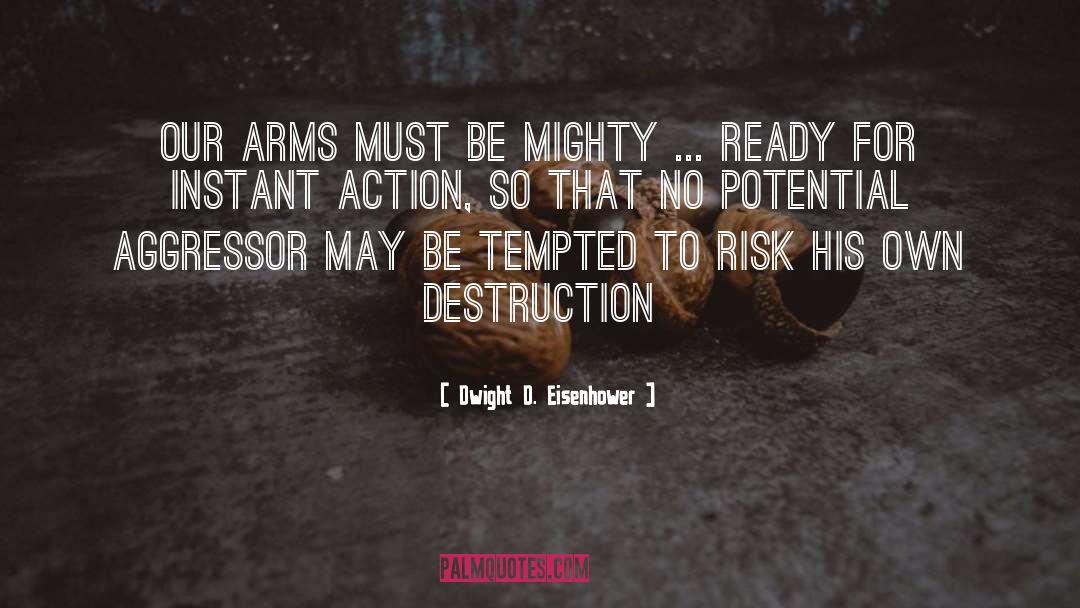 Aggressors quotes by Dwight D. Eisenhower