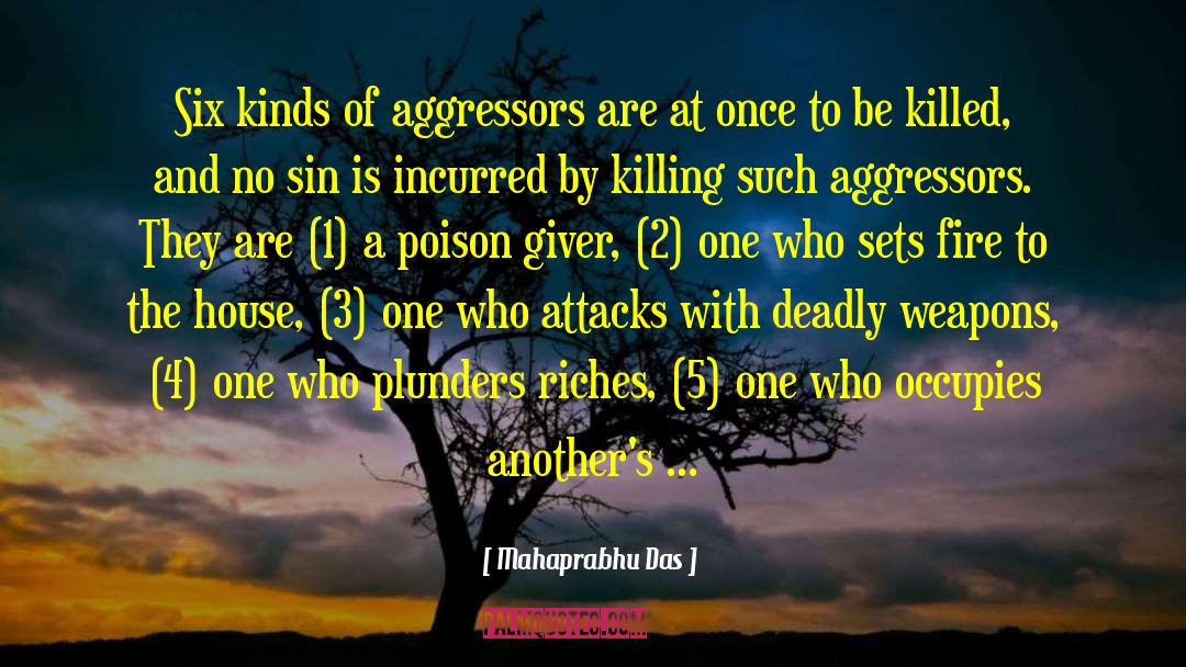 Aggressors quotes by Mahaprabhu Das