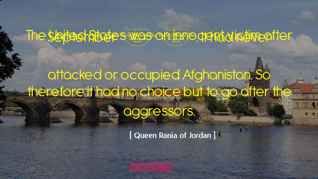 Aggressors quotes by Queen Rania Of Jordan