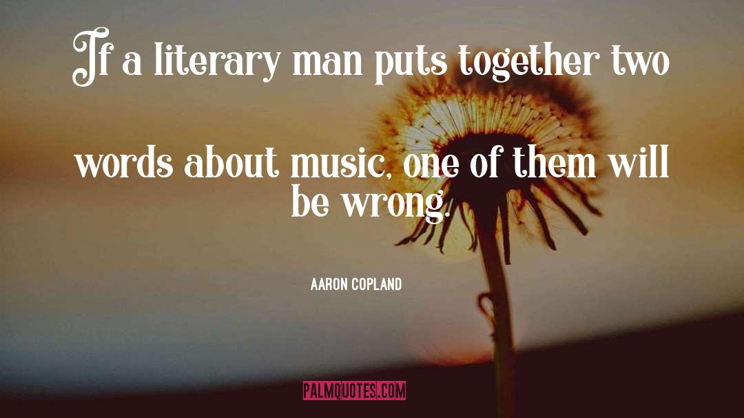 Aghassi Literary quotes by Aaron Copland