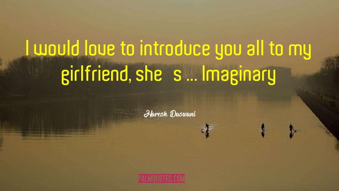 Agholor Girlfriend quotes by Haresh Daswani