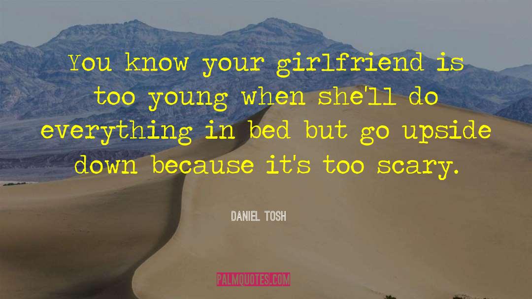 Agholor Girlfriend quotes by Daniel Tosh