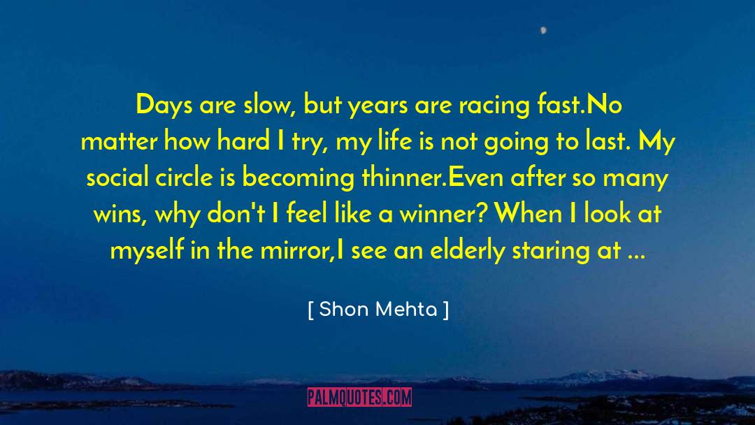 Aging Elderly Old Seniors quotes by Shon Mehta