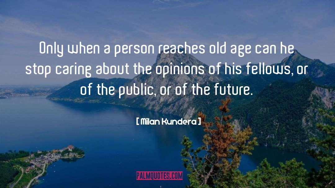 Aging Gracefully quotes by Milan Kundera