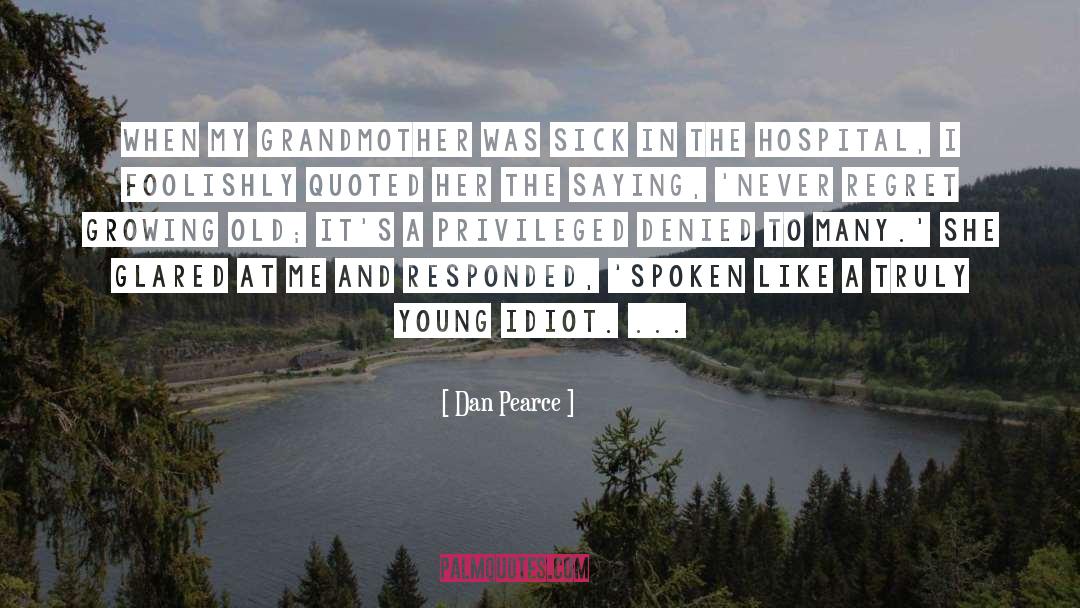 Aging Gracefully quotes by Dan Pearce