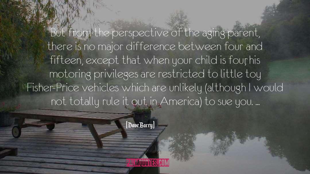 Aging Parent quotes by Dave Barry