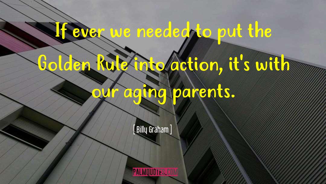 Aging Parents quotes by Billy Graham