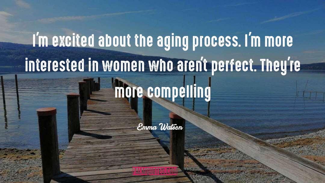 Aging Process quotes by Emma Watson