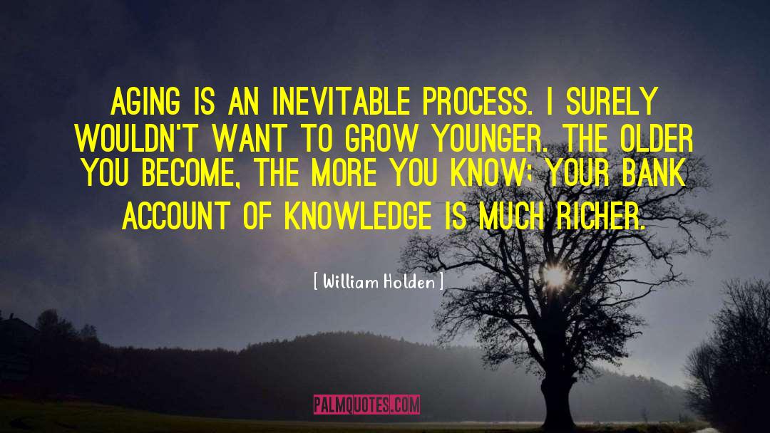 Aging Process quotes by William Holden