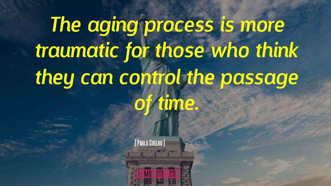Aging Process quotes by Paulo Coelho