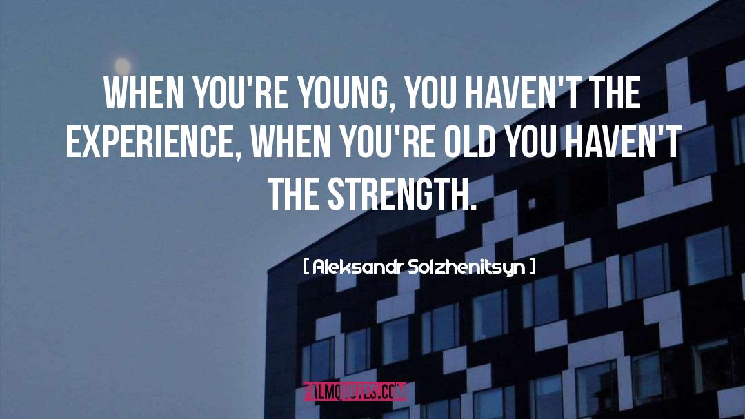 Aging quotes by Aleksandr Solzhenitsyn