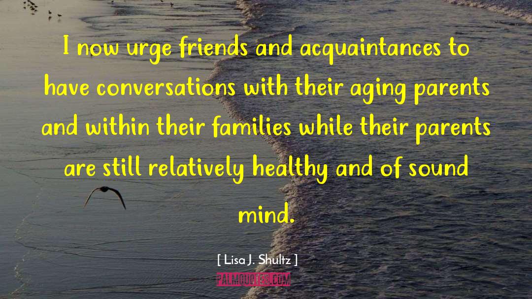 Aging Well quotes by Lisa J. Shultz