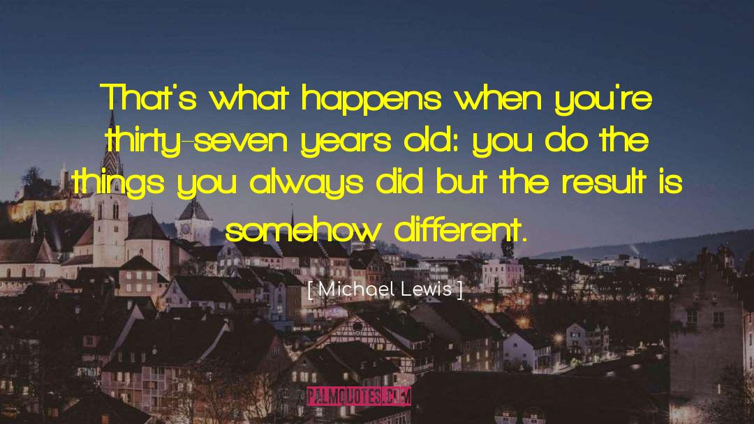 Aging Well quotes by Michael Lewis