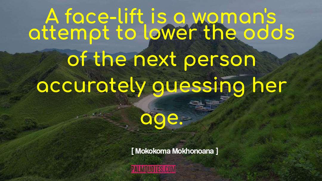 Aging Women quotes by Mokokoma Mokhonoana