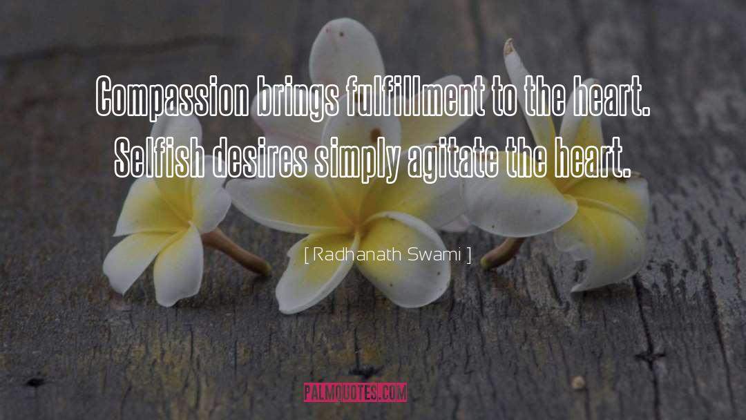 Agitate quotes by Radhanath Swami