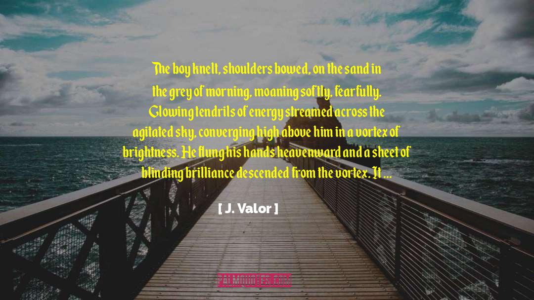 Agitated quotes by J. Valor