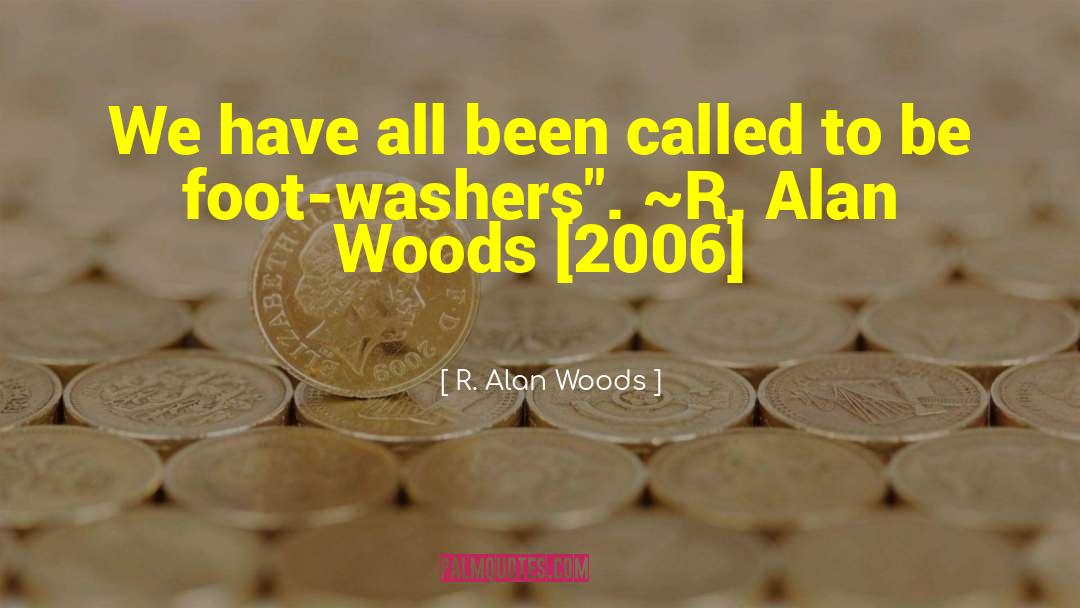 Agitating Washers quotes by R. Alan Woods