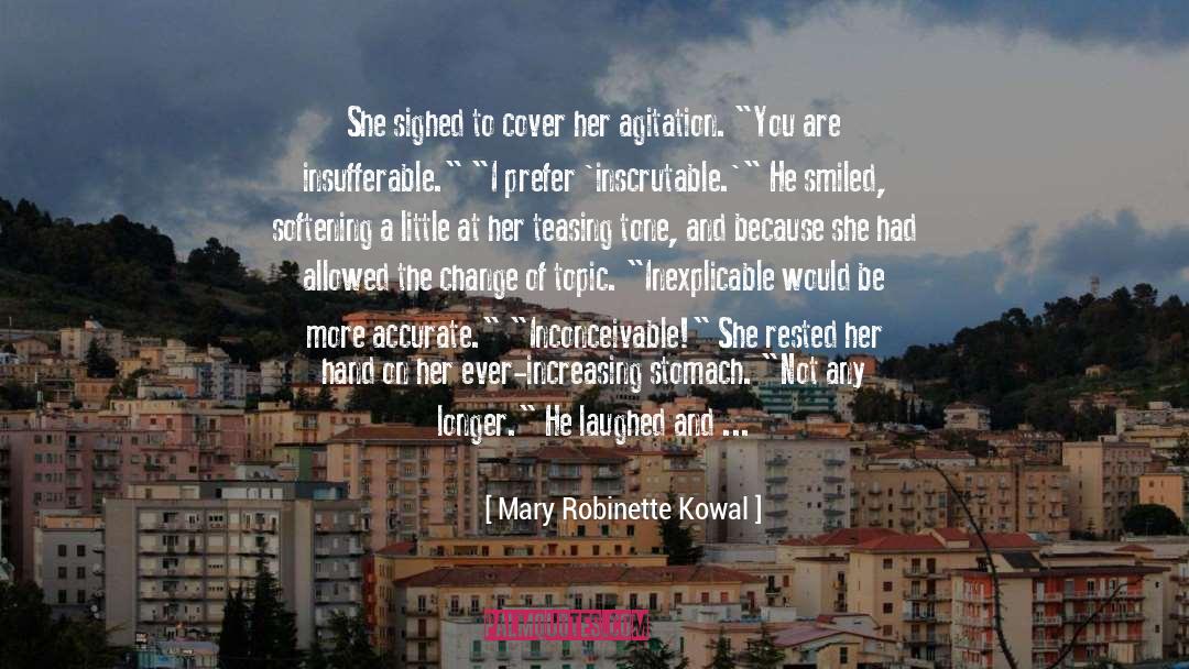 Agitation quotes by Mary Robinette Kowal