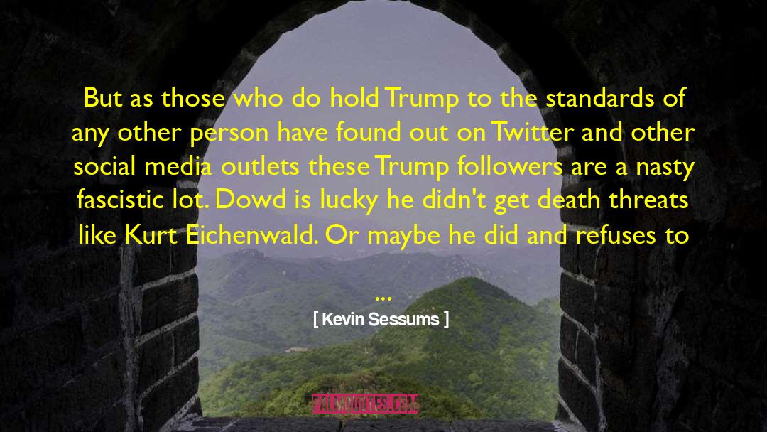 Agitators Amongst Trump quotes by Kevin Sessums