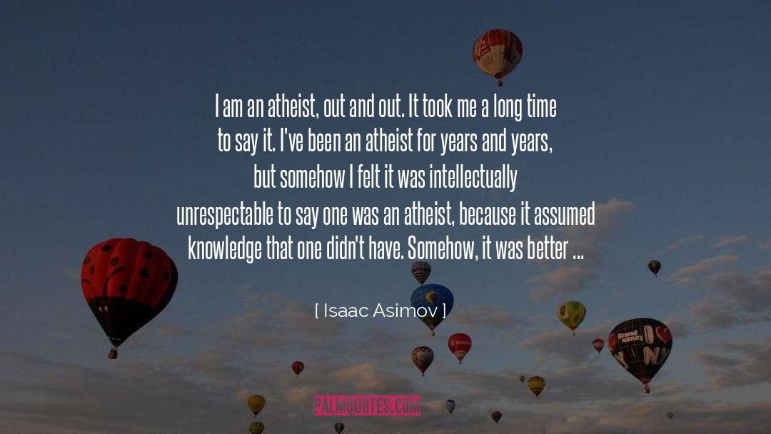 Agnostic Atheism quotes by Isaac Asimov