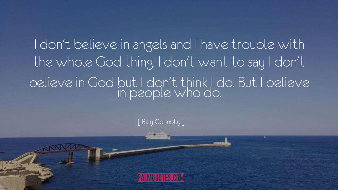 Agnostic Atheism quotes by Billy Connolly