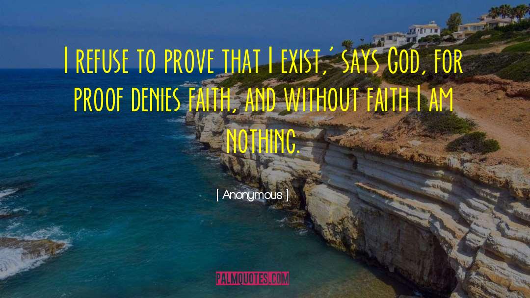 Agnostic quotes by Anonymous