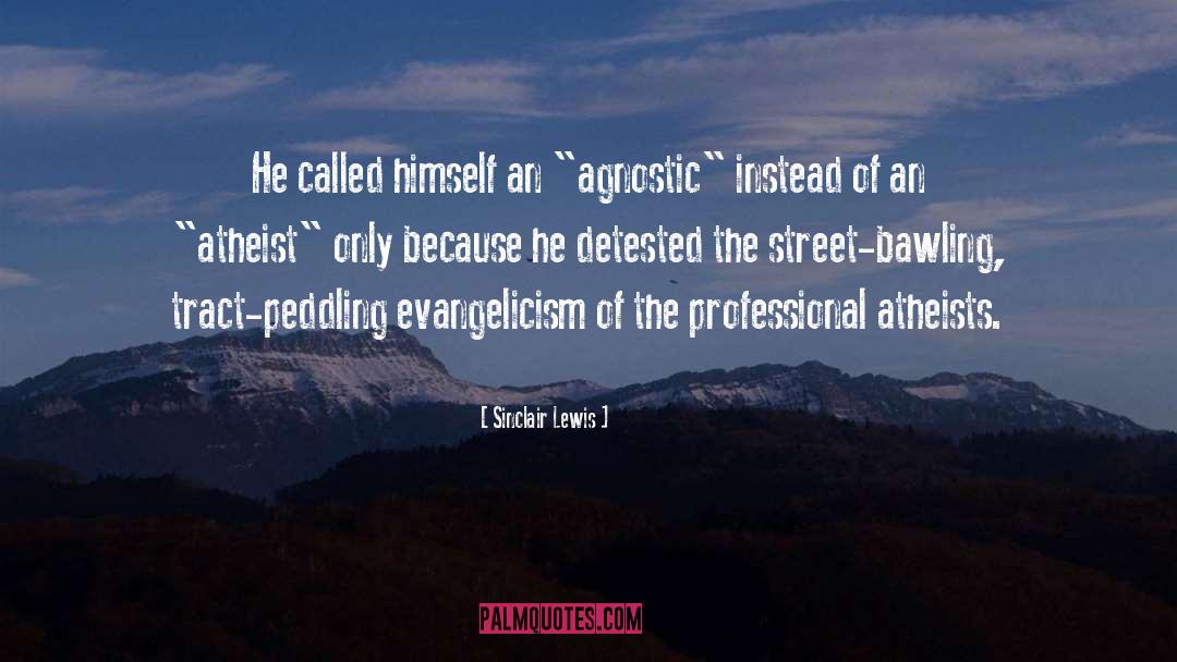 Agnostic quotes by Sinclair Lewis