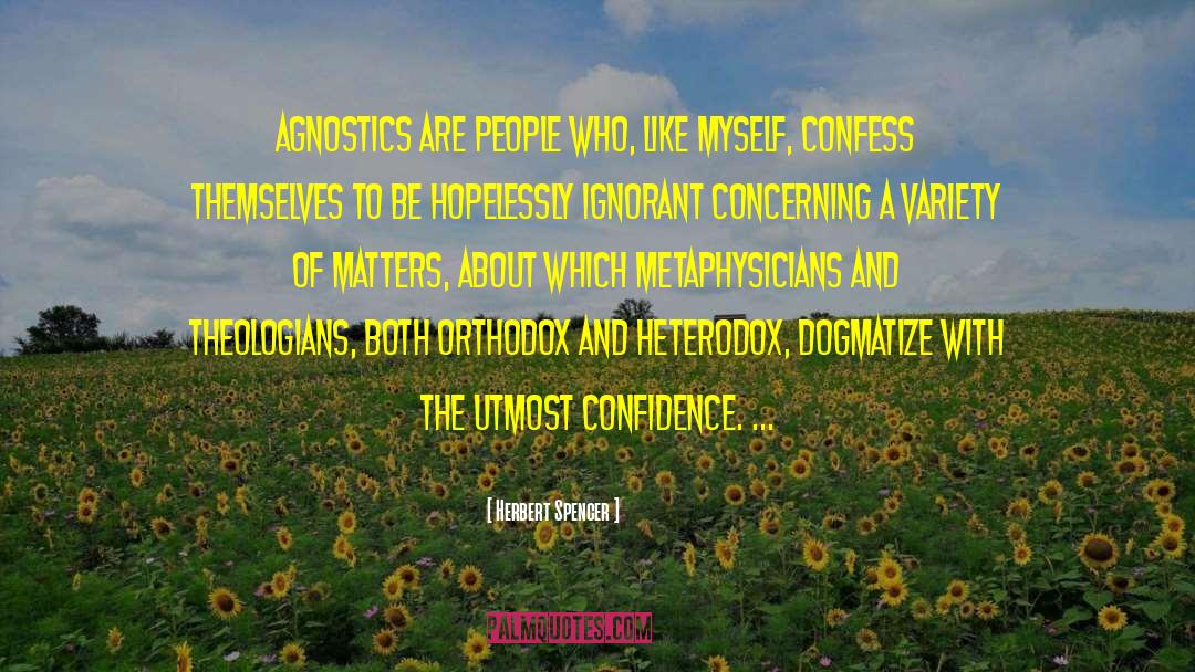 Agnostics quotes by Herbert Spencer