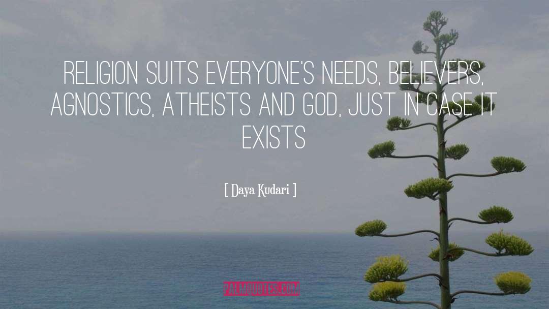 Agnostics quotes by Daya Kudari