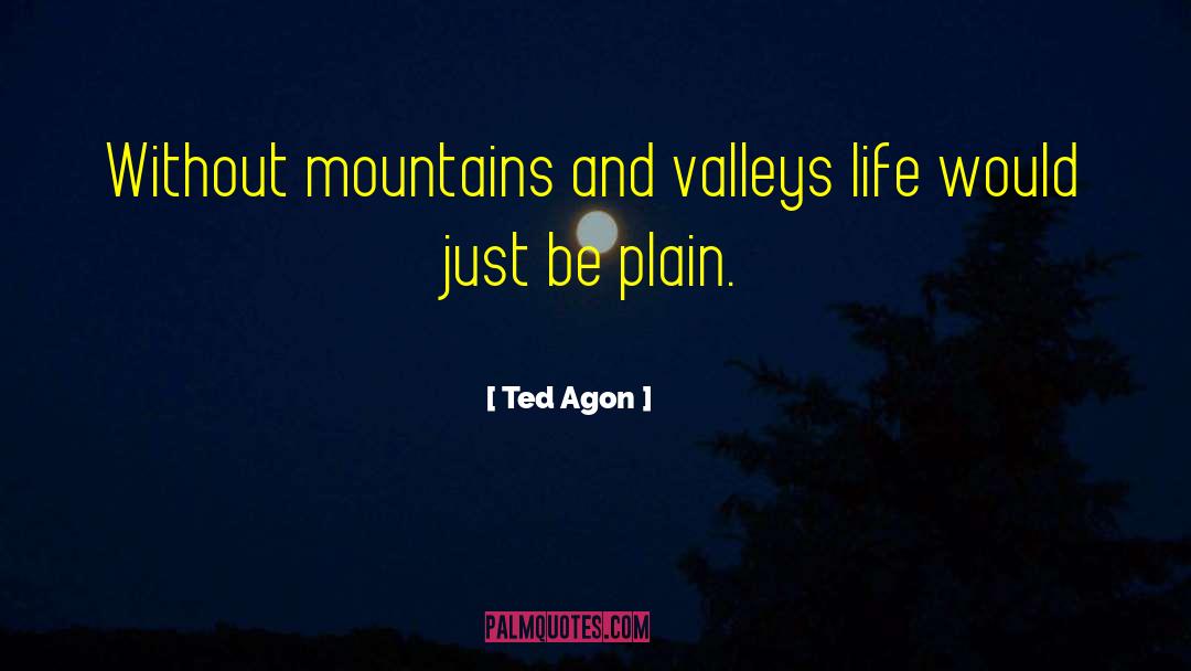 Agon quotes by Ted Agon
