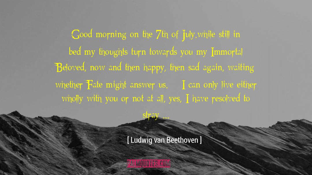 Agonised By Love quotes by Ludwig Van Beethoven