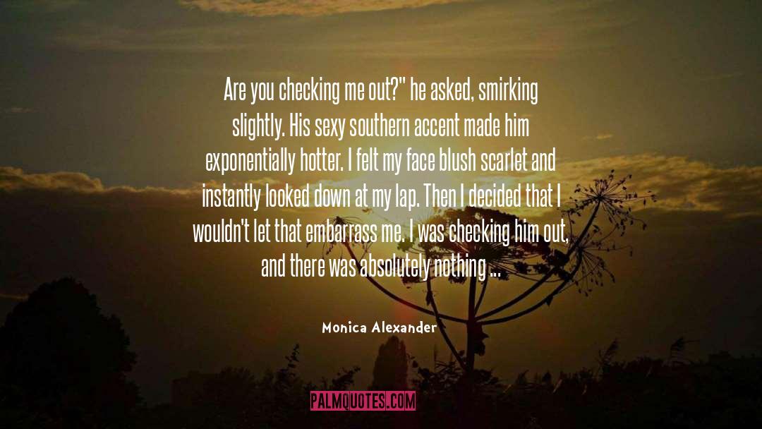 Agonising Face quotes by Monica Alexander