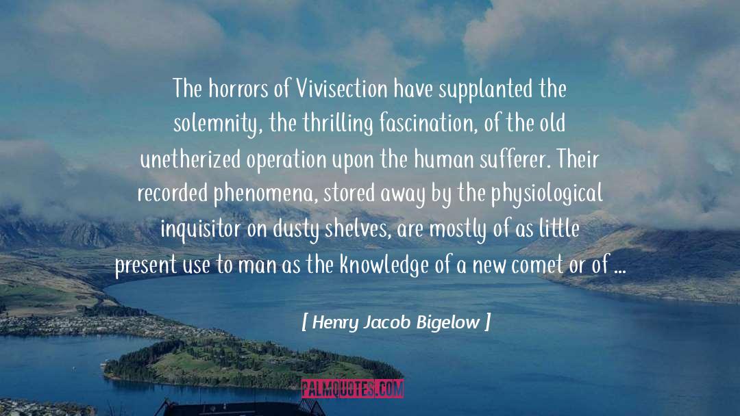 Agony quotes by Henry Jacob Bigelow