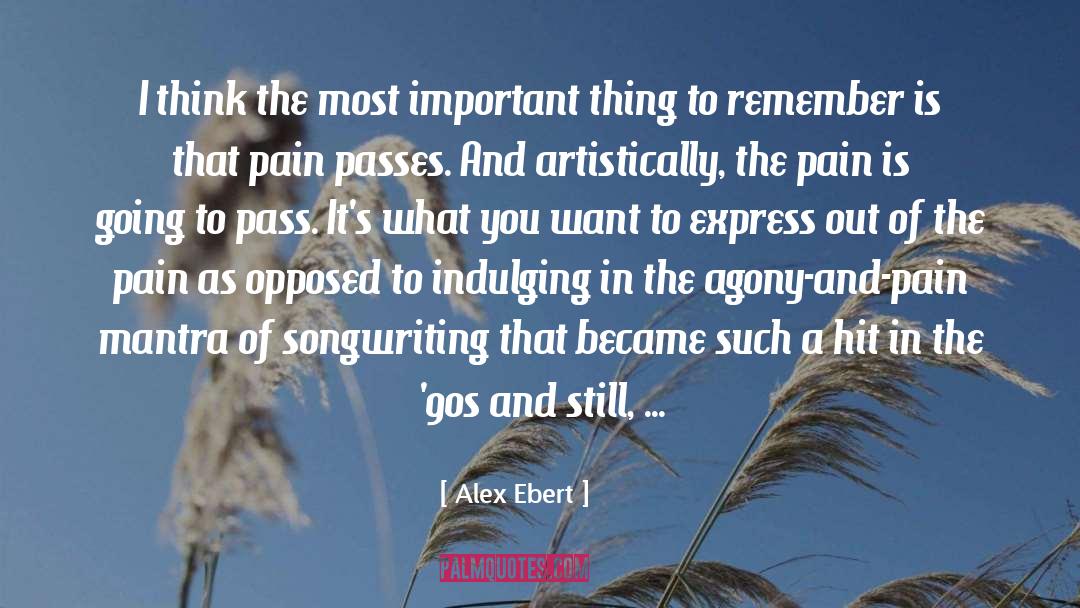 Agony quotes by Alex Ebert
