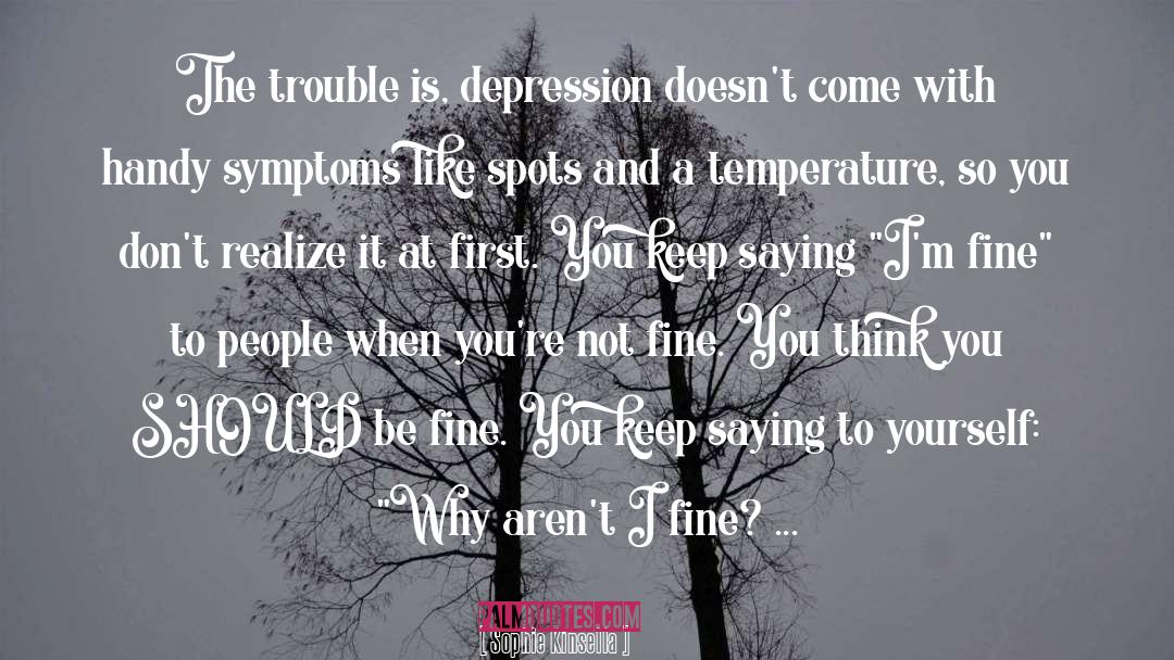 Agoraphobia Symptoms quotes by Sophie Kinsella