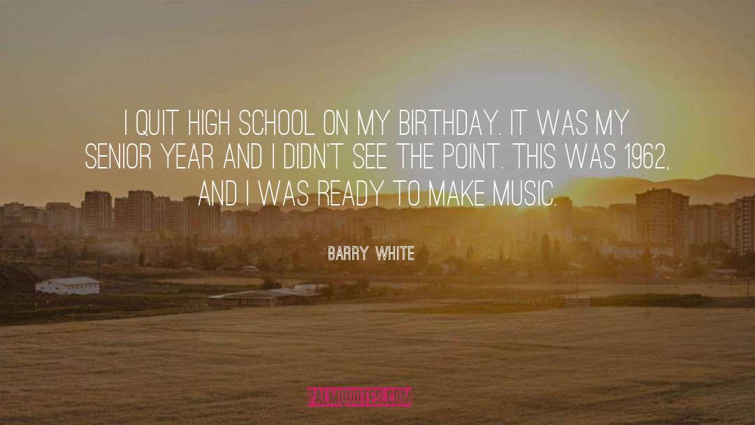 Agotime Senior High School quotes by Barry White