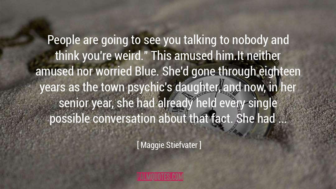 Agotime Senior High School quotes by Maggie Stiefvater