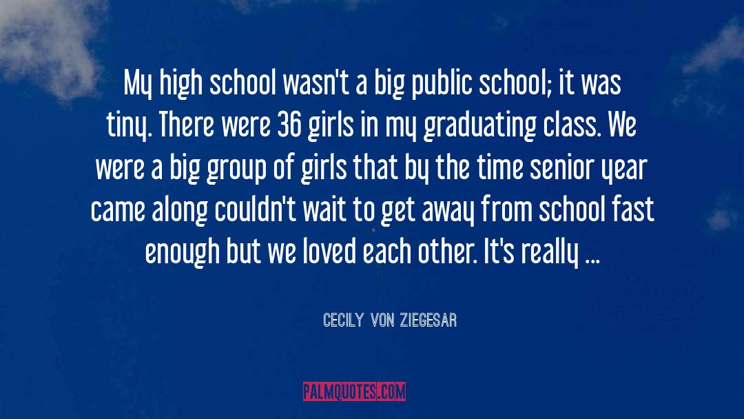 Agotime Senior High School quotes by Cecily Von Ziegesar