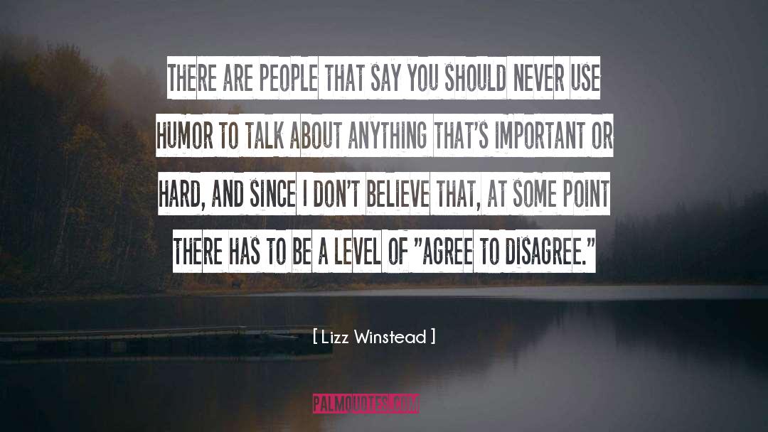 Agree To Disagree quotes by Lizz Winstead