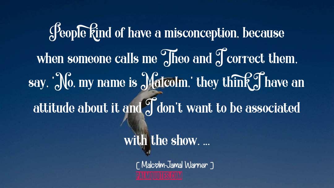 Agreement And Attitude quotes by Malcolm-Jamal Warner