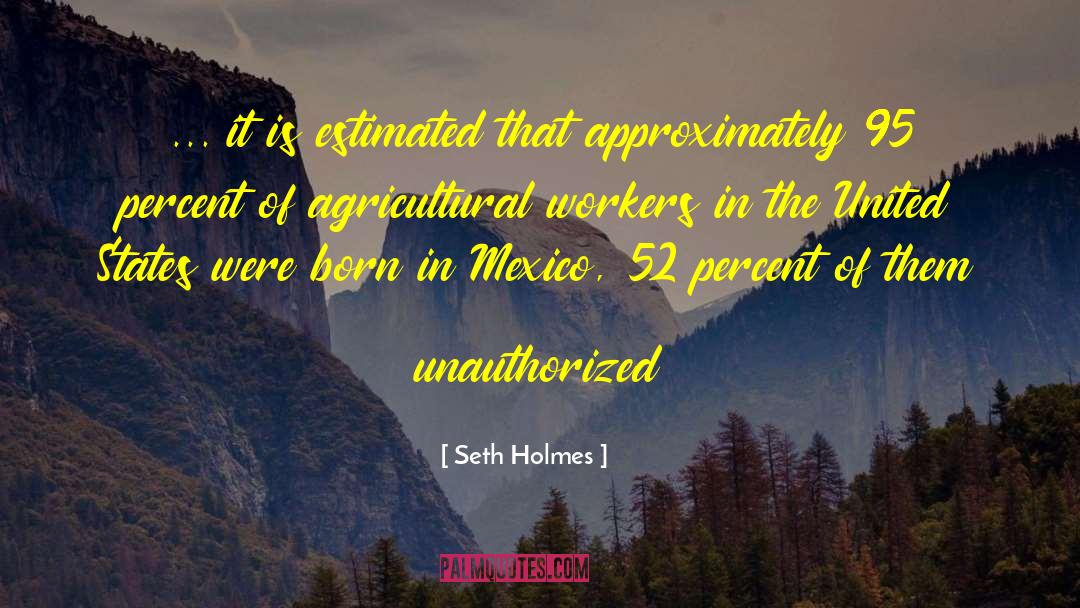 Agricultural quotes by Seth Holmes