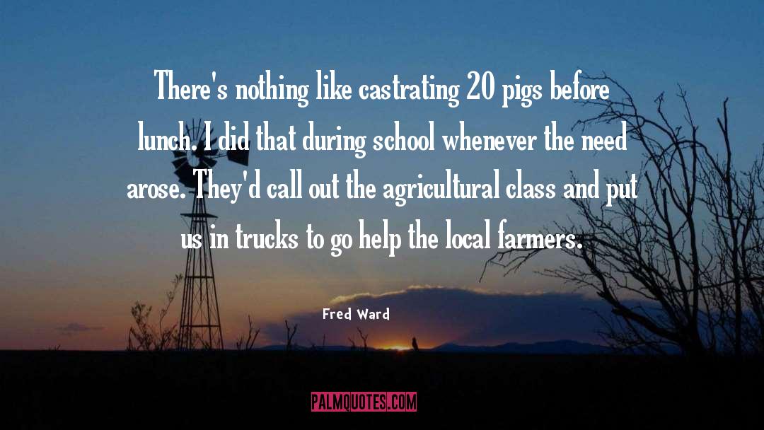 Agricultural quotes by Fred Ward