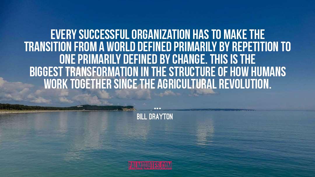 Agricultural Revolution quotes by Bill Drayton