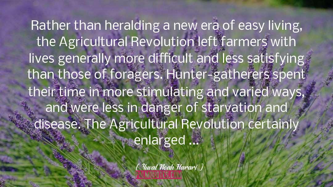 Agricultural Revolution quotes by Yuval Noah Harari
