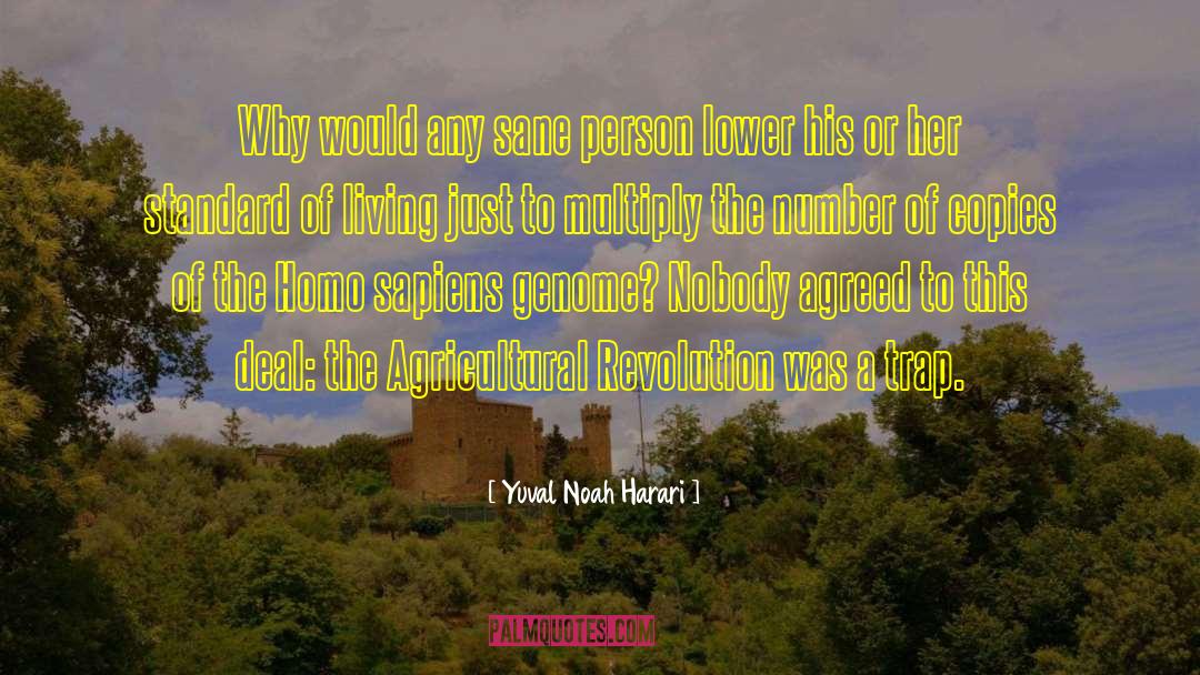 Agricultural Revolution quotes by Yuval Noah Harari