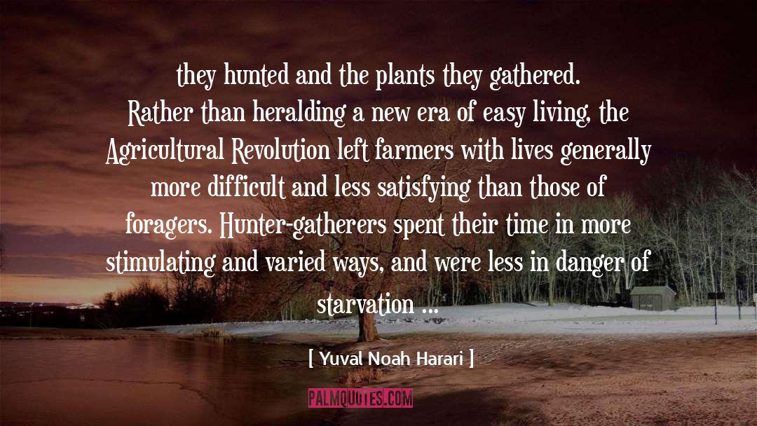 Agricultural Revolution quotes by Yuval Noah Harari