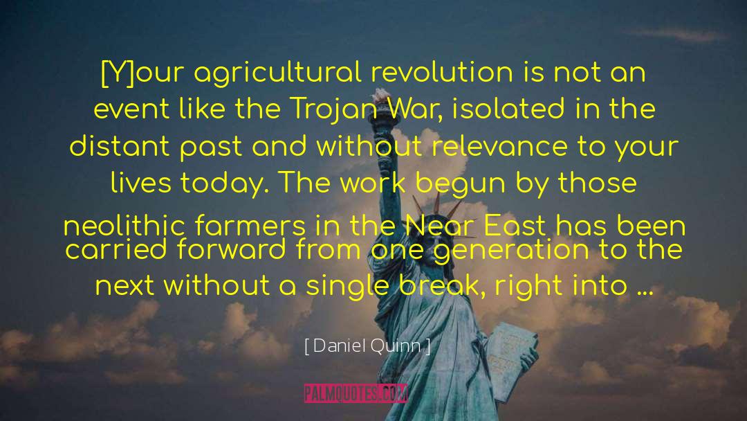 Agricultural Revolution quotes by Daniel Quinn